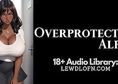 [F4A] Overprotective Alpha - PATREON PREVIEW - JEALOUS FEMALE ALPHA BREEDS OMEGA LISTENER