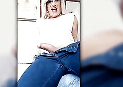 In Jeans I Get so Turned on I Nearly Squirt.