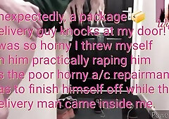 During The Time That recording myself banging the a/c repair man, a delivery chap shows up with a package so I let him use me likewise.